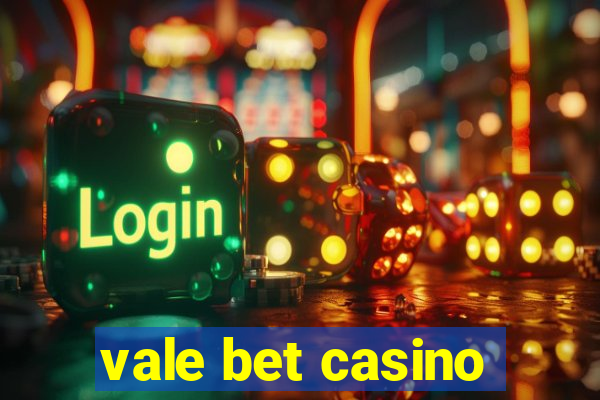 vale bet casino